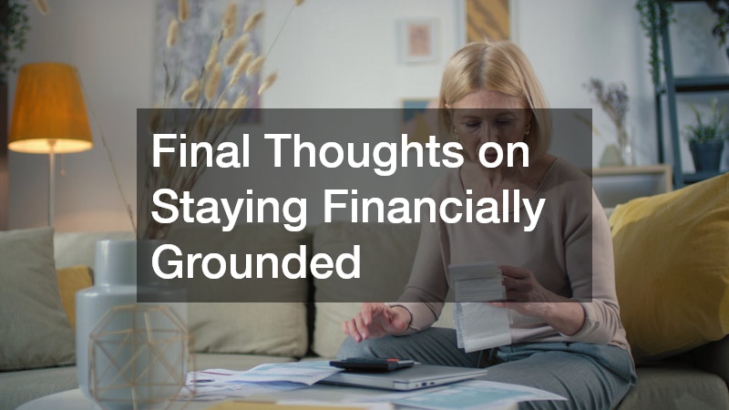 Final Thoughts on Staying Financially Grounded