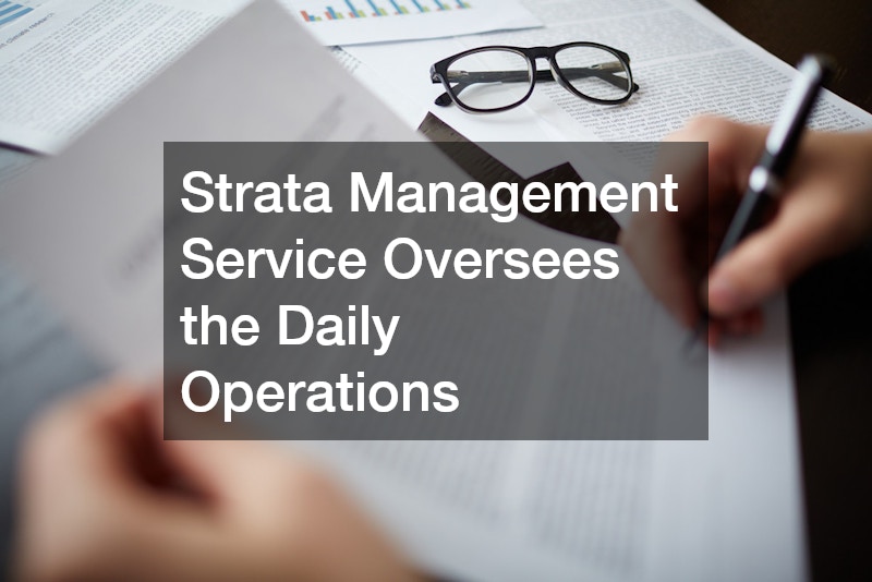 Strata Management Service Oversees the Daily Operations