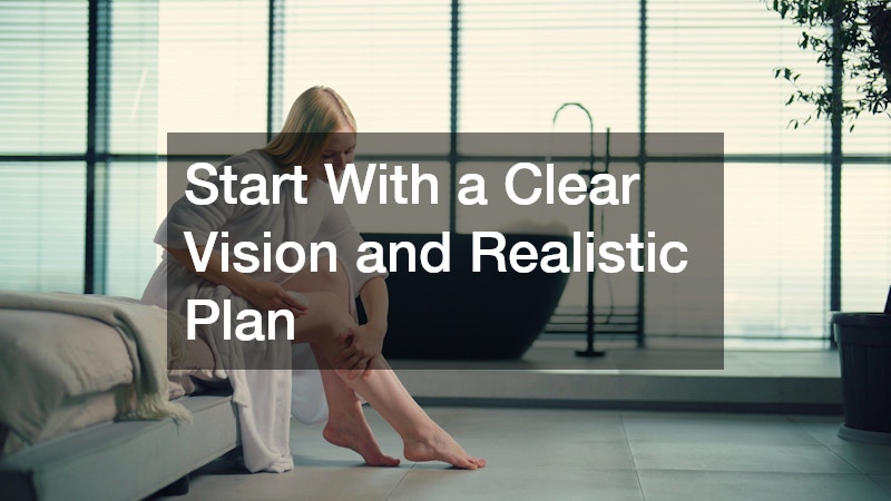 Start With a Clear Vision and Realistic Plan