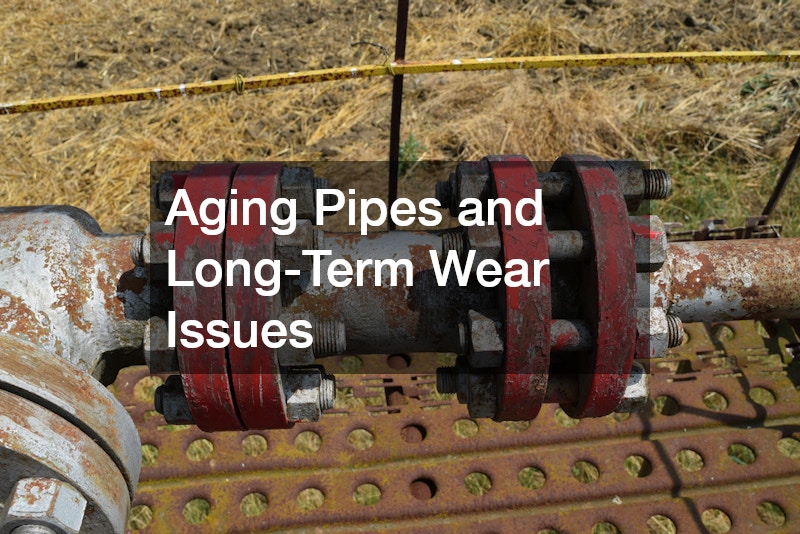 Aging Pipes and Long-Term Wear Issues