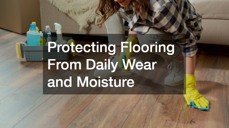 Protecting Flooring From Daily Wear and Moisture