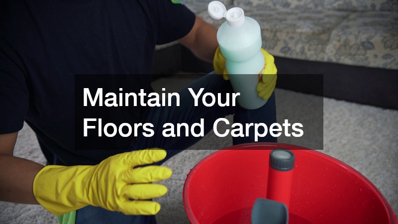 Maintain Your Floors and Carpets