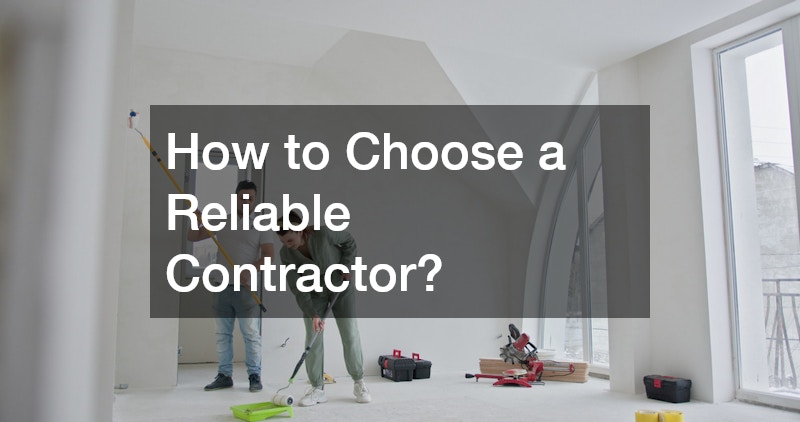 How to Choose a Reliable Contractor?