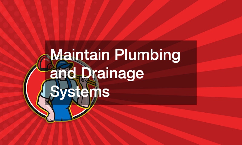 Maintain Plumbing and Drainage Systems