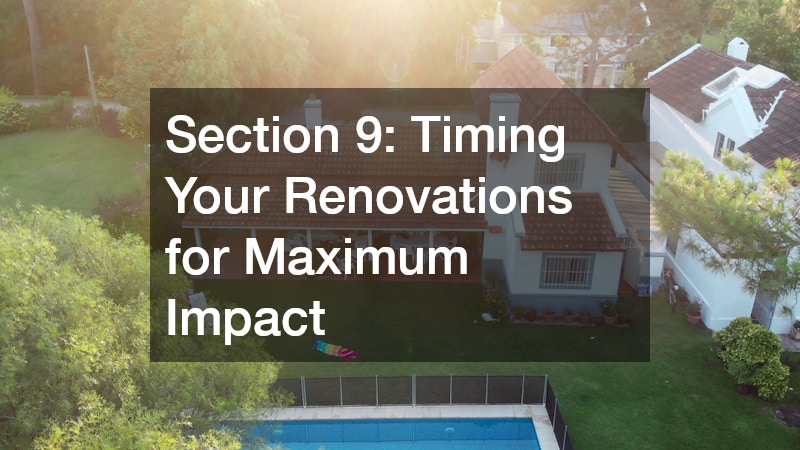 Section 9: Timing Your Renovations for Maximum Impact