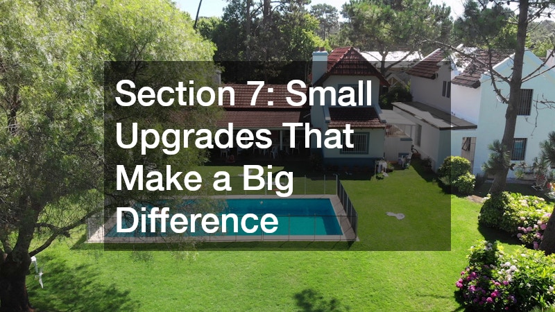 Section 7: Small Upgrades That Make a Big Difference
