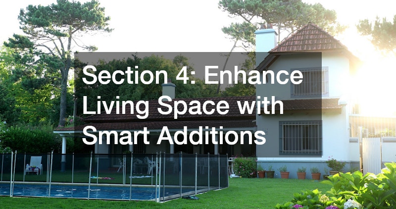 Section 4: Enhance Living Space with Smart Additions