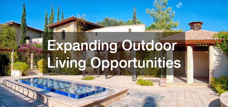 Expanding Outdoor Living Opportunities