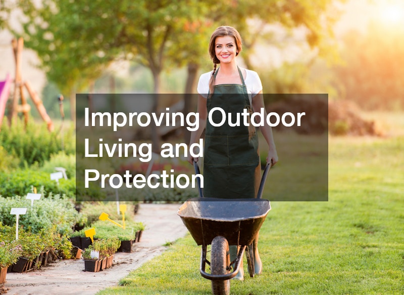 Improving Outdoor Living and Protection