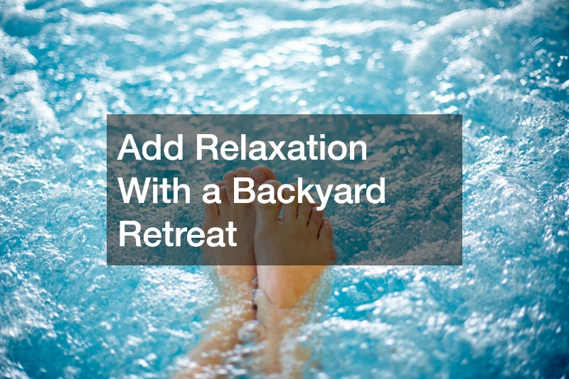 Add Relaxation With a Backyard Retreat