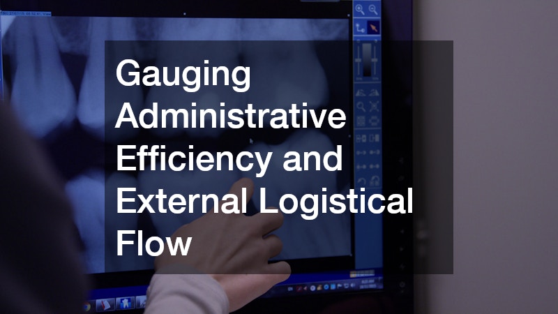 Gauging Administrative Efficiency and External Logistical Flow