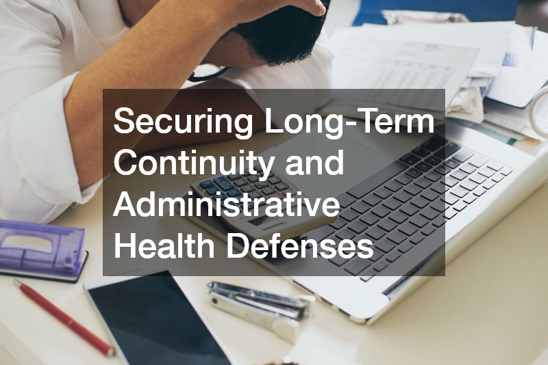 Securing Long-Term Continuity and Administrative Health Defenses