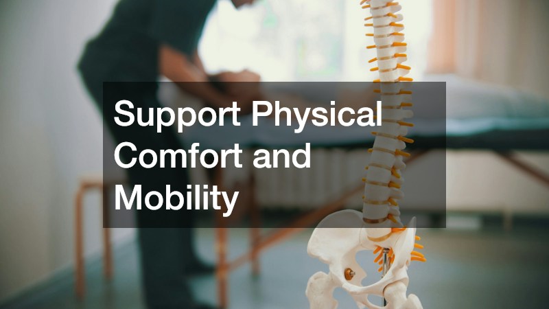 Support Physical Comfort and Mobility