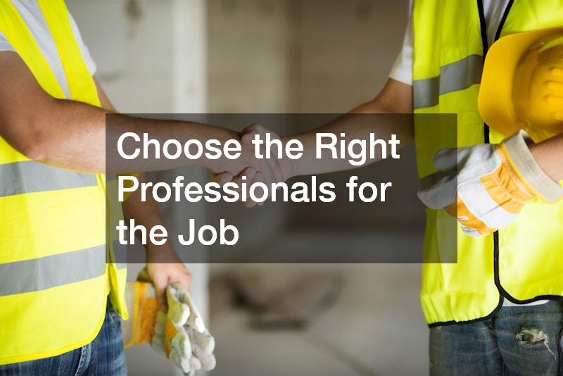 Choose the Right Professionals for the Job