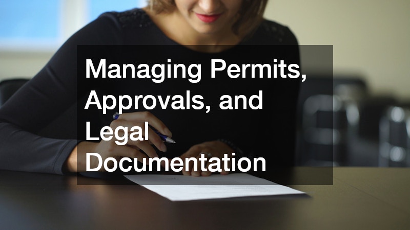 Managing Permits, Approvals, and Legal Documentation