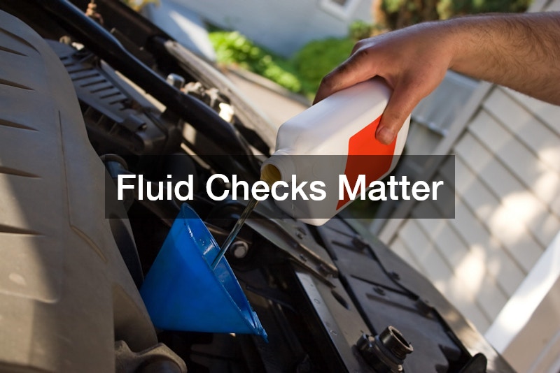 Fluid Checks Matter