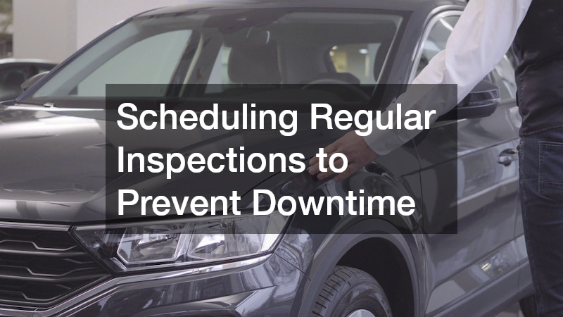 Scheduling Regular Inspections to Prevent Downtime