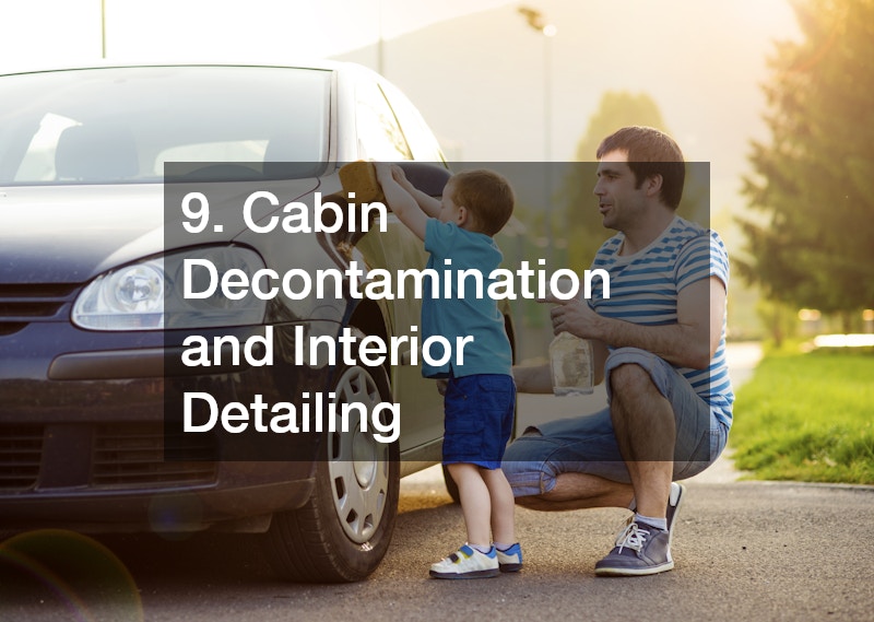 9. Cabin Decontamination and Interior Detailing