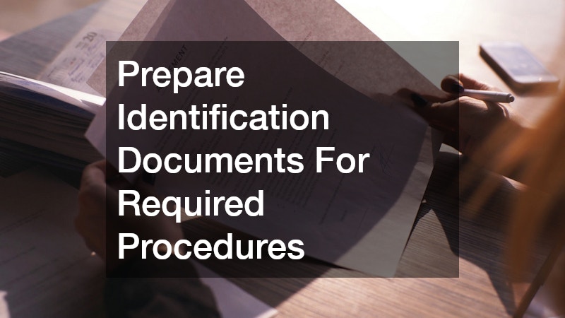 Prepare Identification Documents For Required Procedures