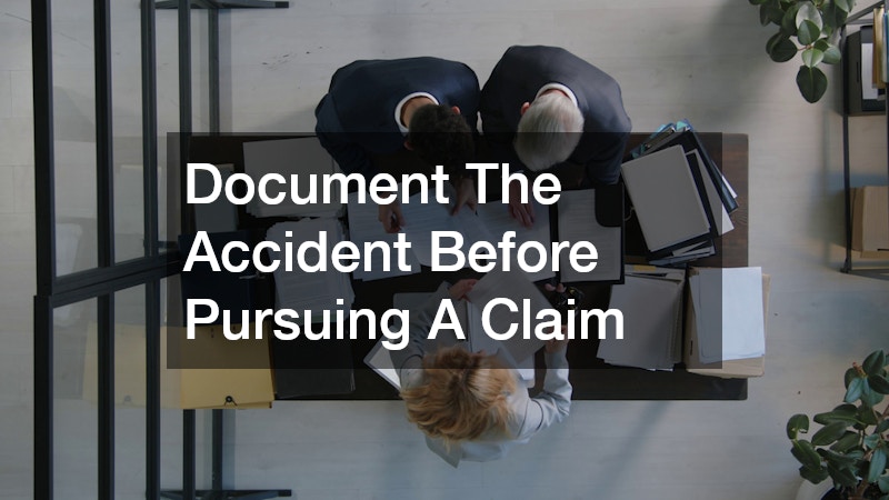 Document The Accident Before Pursuing A Claim