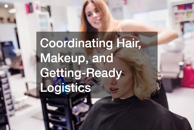 Coordinating Hair, Makeup, and Getting-Ready Logistics