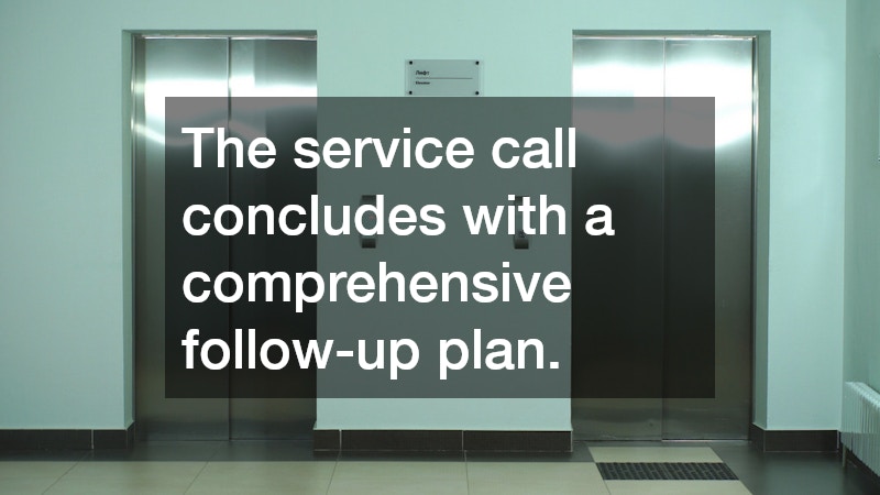 The service call concludes with a comprehensive follow-up plan.