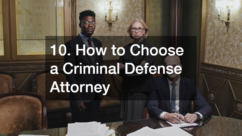 10. How to Choose a Criminal Defense Attorney