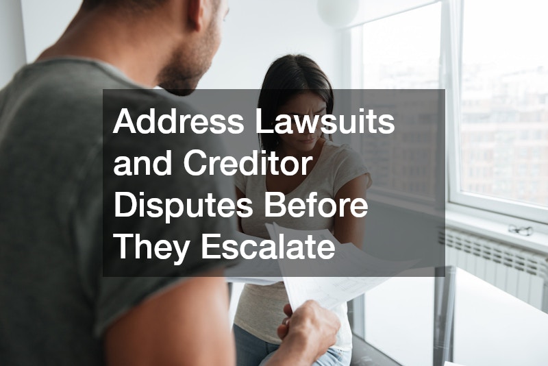 Address Lawsuits and Creditor Disputes Before They Escalate
