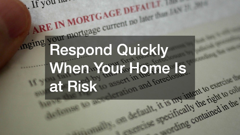 Respond Quickly When Your Home Is at Risk