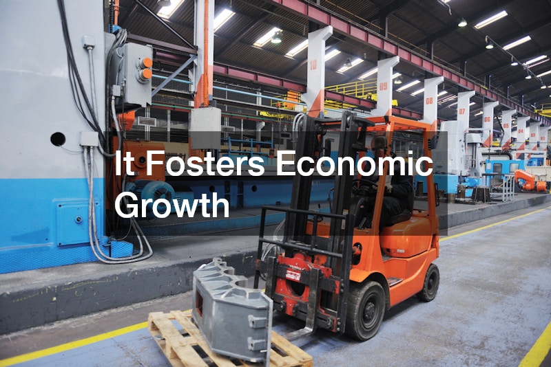 It Fosters Economic Growth