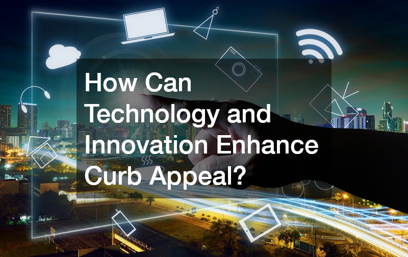 How Can Technology and Innovation Enhance Curb Appeal?