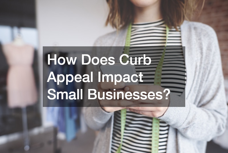 How Does Curb Appeal Impact Small Businesses?