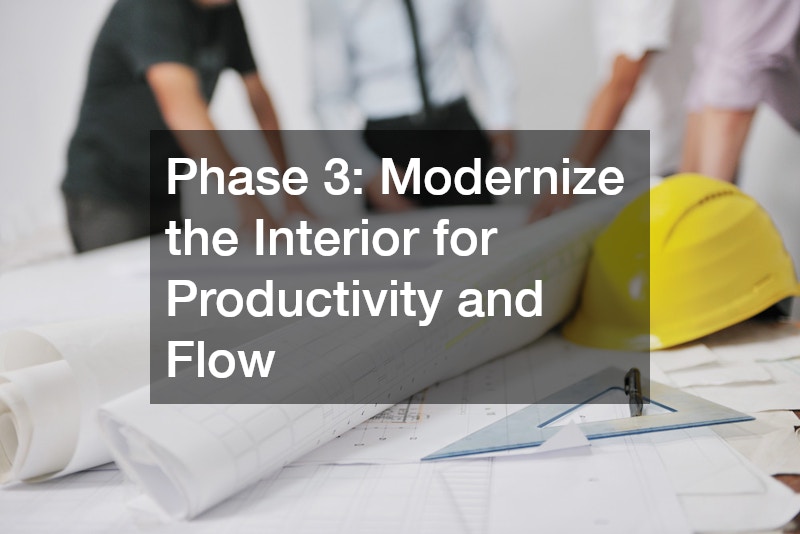 Phase 3: Modernize the Interior for Productivity and Flow