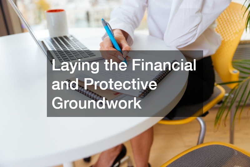 Laying the Financial and Protective Groundwork