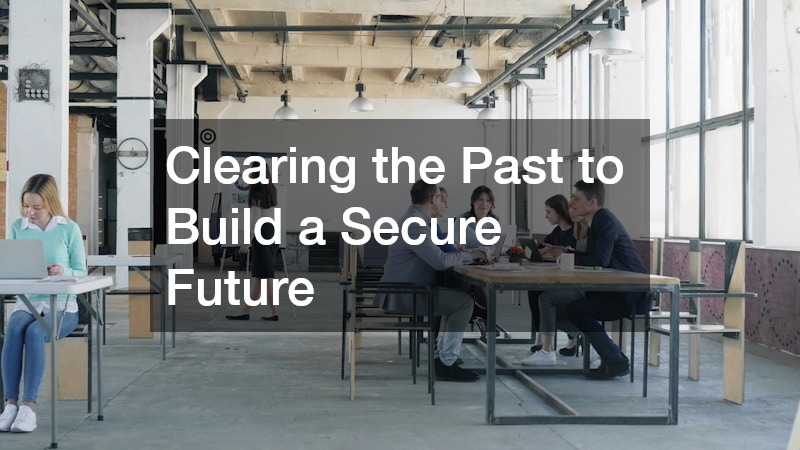 Clearing the Past to Build a Secure Future