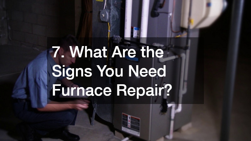 7. What Are the Signs You Need Furnace Repair?