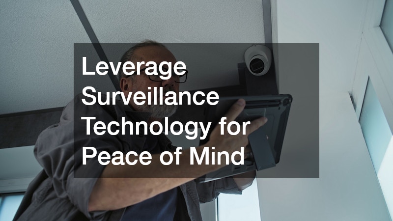 Leverage Surveillance Technology for Peace of Mind