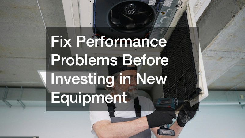 Fix Performance Problems Before Investing in New Equipment
