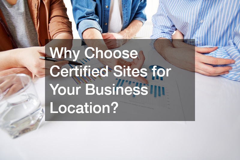 Why Choose Certified Sites for Your Business Location?