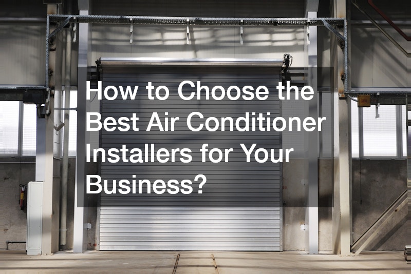 How to Choose the Best Air Conditioner Installers for Your Business?