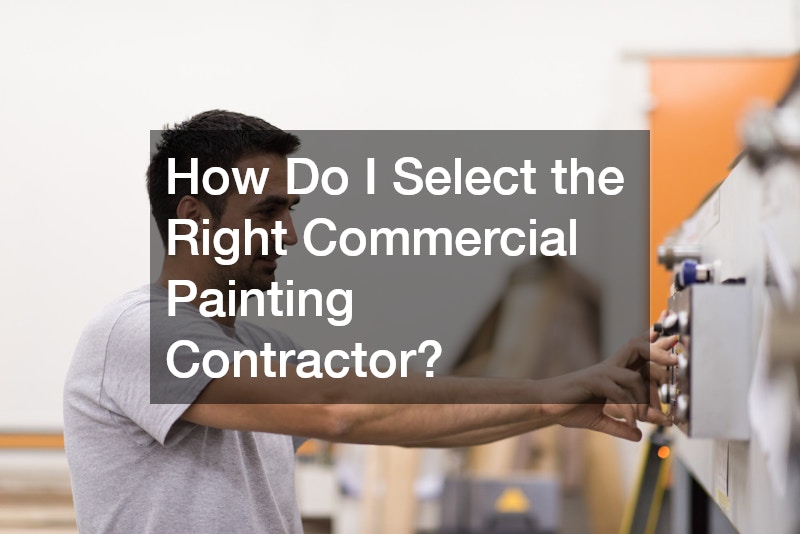 How Do I Select the Right Commercial Painting Contractor?