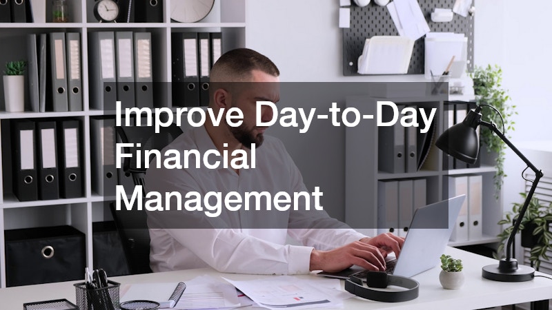 Improve Day-to-Day Financial Management