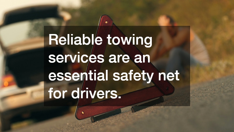Reliable towing services are an essential safety net for drivers.