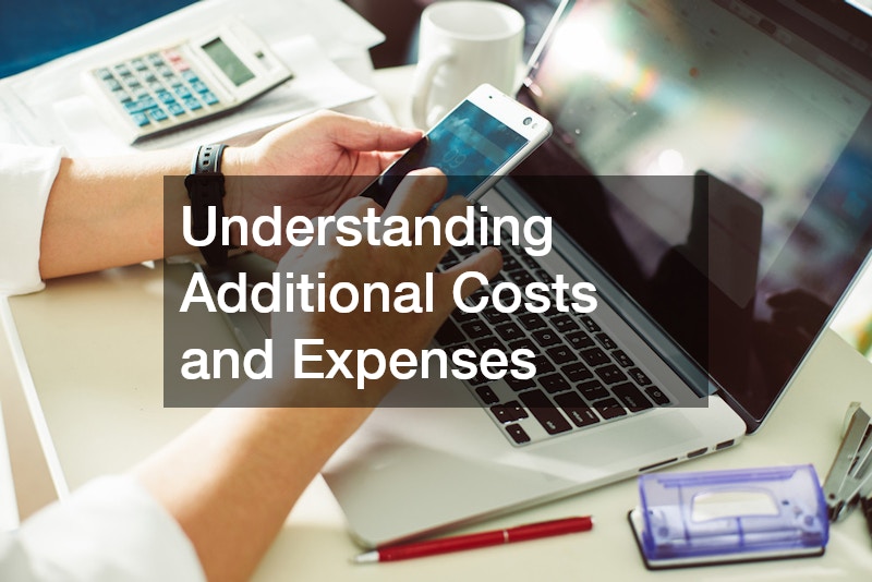 Understanding Additional Costs and Expenses