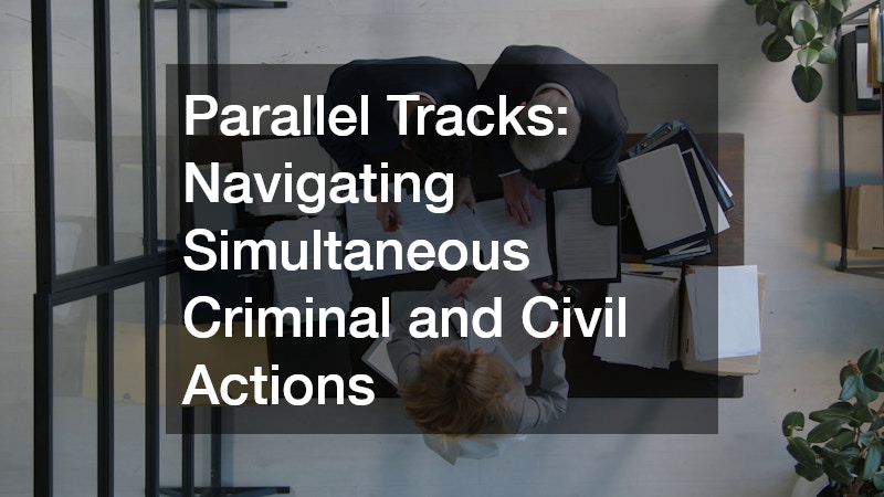 Parallel Tracks: Navigating Simultaneous Criminal and Civil Actions