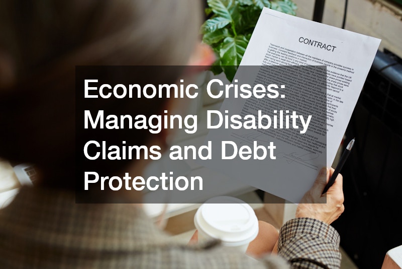 Economic Crises: Managing Disability Claims and Debt Protection