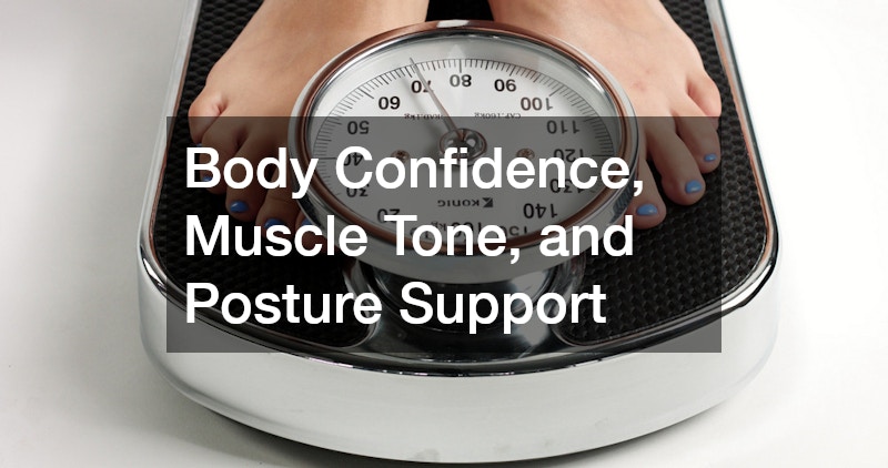 Body Confidence, Muscle Tone, and Posture Support