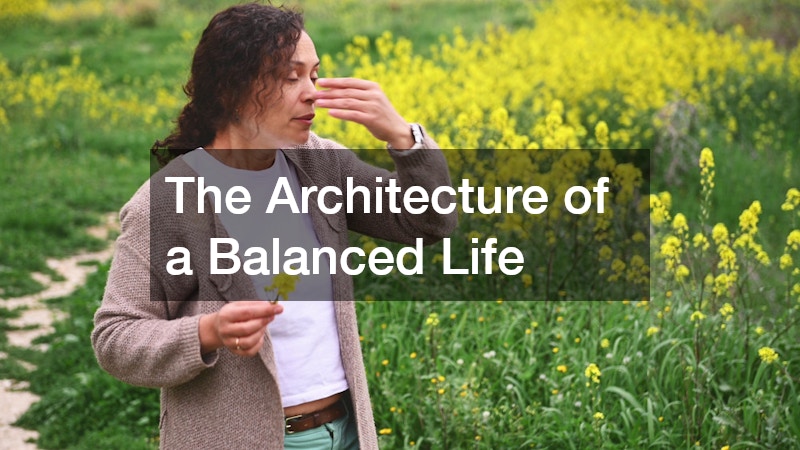 The Architecture of a Balanced Life