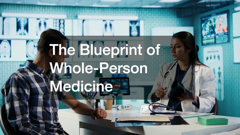 The Blueprint of Whole-Person Medicine