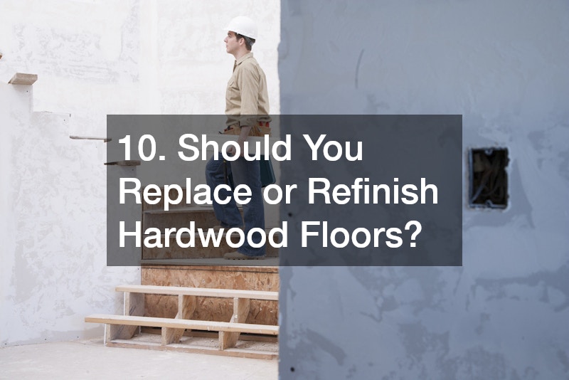 10. Should You Replace or Refinish Hardwood Floors?